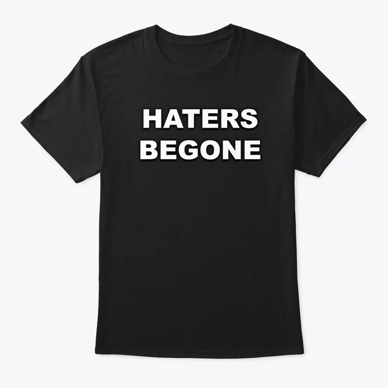 Haters Begone